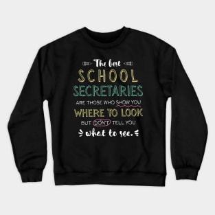 The best School Secretaries Appreciation Gifts - Quote Show you where to look Crewneck Sweatshirt